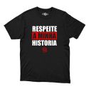 Camiseta Preta - Frase Respeita Minha História.