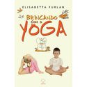 Livro - Brincando com o Yoga - Elisabetta Furlan