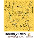 Toalha de Mesa Guimarães Rosa - Amarela