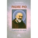 Livro : Padre Pio o Perfume do Amor