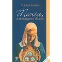 Livro : Maria a mensageria do céu - Pe Alberto Gambarini