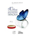 Livro : 40 dias transformando maldições em bençãos - Pe. Marlon Múcio