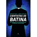 CIENTISTAS DE BATINA: DE COPÉRNICO, PAI DO HELIOCENTRISMO, A LAMAÎTRE, PAI DO BIG BANG