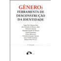 GENERO FERRAMENTA DE DESCONSTRUÇÃO DA IDENTIDADE