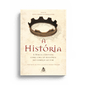 A HISTÓRIA - A BÍBLIA CONTADA COMO UMA SÓ HISTÓRIA DO COMEÇO AO FIM