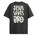 Camiseta Oversized Jesus Saves Bro