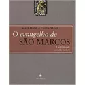 O EVANGELHO DE SÃO MARCOS CADERNOS DE ESTUDO BÍBLICO - Scott Hahn