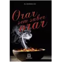 ORAR SEM SABER ORAR - PADRE ZEZINHO