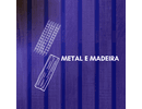 Metal e Madeira