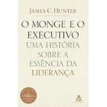 O monge e o executivo: Uma história sobre a essência da liderança Capa comum