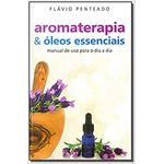 Aromaterapia e Óleos Essenciais - Flavio Penteado
