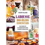 Larousse dos óleos Essenciais