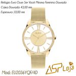 Relógio Euro Ouse Ser Você Mesma Feminino Dourado EU2036YQF/4D