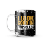 Caneca I Look Good In Muscles 325ML