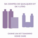 Compre um Kit Shampoo, Condicionador e Ativador de 1kg e GANHE um KIT Home Care a sua escolha 