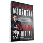 BATALHA ESPIRITUAL - ENTRE ANJOS E DEMONIOS - Padre Reginaldo Manzotti