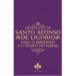 MEDITACOES DE SANTO AFONSO DE LIGÓRIO para o Advento e