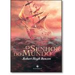 O SENHOR DO MUNDO - Robert Hugh Benson