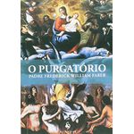 O Purgatório - Pe. Frederick William Faber