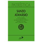 PATRÍSTICA (VOL.18):CONTRA OS PAGÃOS/ A ENCARNAÇÃO DO VERBO / APOLOGIA AO IMPERADOR CONSTANCIO /APOLOGI SANTO ATANASIO