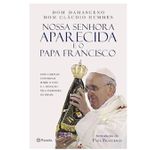 NOSSA SENHORA APARECIDA E O PAPA FRANCISCO