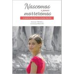 Nascemos e jamais Morremos - Chiara Corbella Petrillo