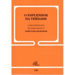 DOC 130 - O ESPLENDOR DA VERDADE - CARTA ENCÍCLICA DE JOÃO PAULO II - VERITATIS SPLENDOR