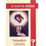 A Santa Missa - Testemunho de Catalina.