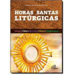 Horas Santas Litúrgicas - Padre Anízio dos Santos, sss