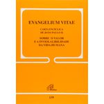 DOC 139 - EVANGELIUM VITAE - CARTA ENCÍCLICA DE JOÃO PAULO II - SOBRE O VALOR DA INVIOLABILIDADE DA VIDA HUMANA