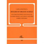 DOC 183 - CARTA APOSTÓLICA - ROSARIUM VIRGINIS MARIAE - DO SUMO PONTÍFICE JOÃO PAULO II