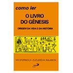 *COMO LER O LIVRO DO GÊNESIS- Ivo Storniolo & Euclides M. Balancin