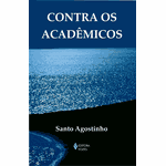 CONTRA OS ACADEMICOS - SANTO AGOSTINHO