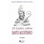 10 LICOES SOBRE SANTO AGOSTINHO - Marcos Roberto Nunes Costa