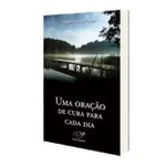 UMA ORAÇÃO DE CURA PARA CADA DIA - Emile Cerar (org.)