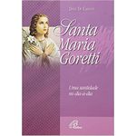 SANTA MARIA GORETTI UMA SANTIDADE NO DIA-A-DIA