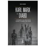 KARL MARX E O DIABO O COMUNISMO E SUA LONGA MARCHA DE MORTE, FALSIDADE