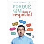 PORQUE SIM NÃO E RESPOSTA! - Pe. Evaldo César de Souza