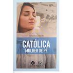 CATÓLICA - MULHER DE PÉ - FERNANDA QUINTANILHA