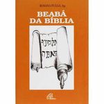 BEABA DA BIBLIA - ROSANA PULGA