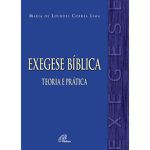 EXEGESE BÍBLICA: TEOROIA E PRÁTICA - Maria de Lourdes Corrêa Lima