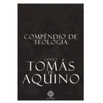 COMPENDIO DE TEOLOGIA - SANTO TOMÁS DE AQUINO