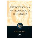 INTRODUÇÃO A ANTROPOLOGIA TEOLOGICA