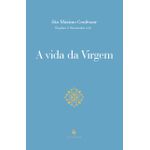 A VIDA DA VIRGEM - São Maximo confessor - (ECCLESIAE)