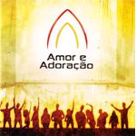 CD - AMOR e ADORAÇÃO - MINISTÉRIO AMOR e ADORAÇÃO