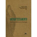 ANTIGO TESTAMENTO - HISTORIA, ESCRITURA E TEOLOGIA - THOMAS RÖMER