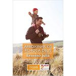 APROXIMAR OS FILHOS A DEUS - ERNESTO JULIÁ