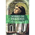 SOBRE OS PRAZERES - COMENTÁRIO AO DÉCIMO LIVRO DA ÉTICA DE ARISTÓTELES