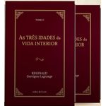 AS TRÊS IDADES DA VIDA INTERIOR (2 TOMOS) - REGINALD GARRIGOU-LAGRANGE