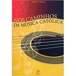 NOS CAMINHOS DA MÚSICA CATÓLICA